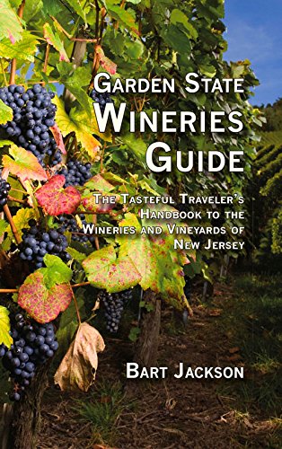 Beispielbild fr Garden State Wineries Guide : The Tasteful Traveler's Handbook to the Wineries and Vineyards of New Jersey zum Verkauf von Better World Books