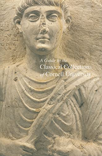 Beispielbild fr A Guide to the Classical Collections of Cornell University zum Verkauf von PBShop.store US