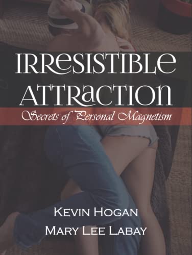 Beispielbild fr Irresistible Attraction: Secrets of Personal Magnetism zum Verkauf von WeBuyBooks