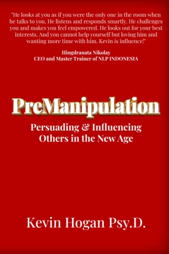 Stock image for PreManipulation: Persuading & Influencing Others in the New Age for sale by GF Books, Inc.