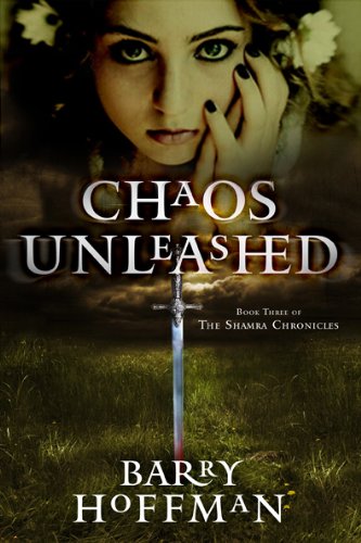 Stock image for Chaos Unleashed: Book Three of the Shamra Chronicles for sale by Ergodebooks