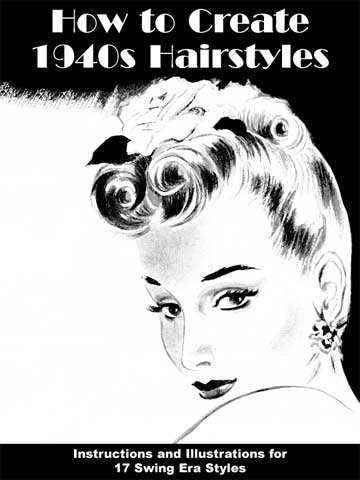 Beispielbild fr How to Create 1940s Hairstyles: Instructions and Illustrations for 17 Swing Era Styles zum Verkauf von ThriftBooks-Atlanta