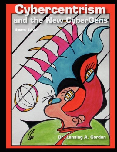 Stock image for Cybercentrism and the New CyberGens, Second Edition for sale by TranceWorks