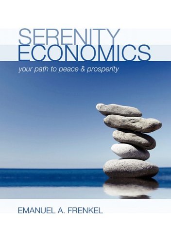 Imagen de archivo de Serenity Economics: Your Path to Peace & Prosperity a la venta por Books From California