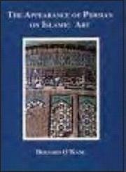 9781934283165: The Appearance of Persian on Islamic Art