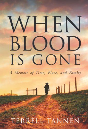Beispielbild fr When Blood is Gone: A Memoir of Time, Place, and Family zum Verkauf von Gene The Book Peddler