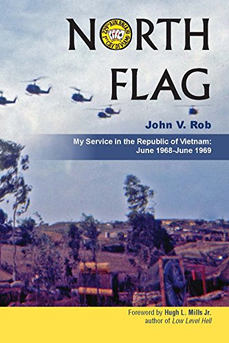 Beispielbild fr North Flag: My Service in the Republic of Vietnam, June 1968-June 1969 zum Verkauf von Irish Booksellers