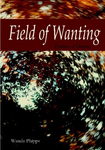 9781934289600: Field of Wanting: Poems of Desire
