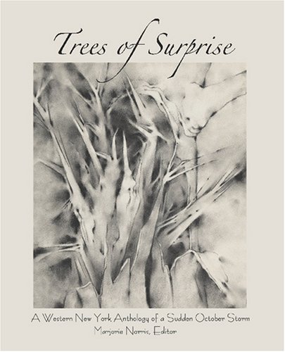 Stock image for The Trees of Surprise: A Western New York Anthology of the Surprise October Storm for sale by FITZ BOOKS AND WAFFLES