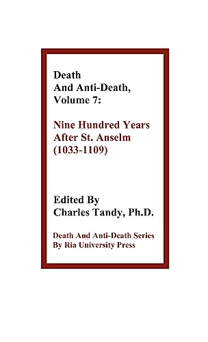 Stock image for Death and Anti-Death, Volume 7: Nine Hundred Years After St. Anselm (1033-1109) (Death & Anti-Death (Hardcover)) for sale by Lucky's Textbooks