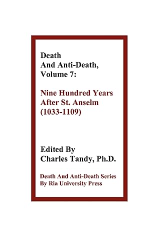 Stock image for Death and Anti-Death, Volume 7: Nine Hundred Years After St. Anselm (1033-1109) (Death & Anti-Death (Paperback)) for sale by Lucky's Textbooks