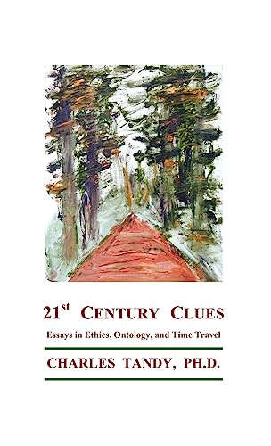 9781934297087: 21st Century Clues: Essays in Ethics, Ontology, and Time Travel