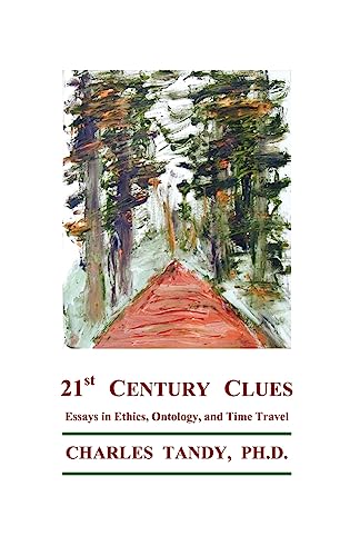 9781934297094: 21st Century Clues: Essays in Ethics, Ontology, and Time Travel