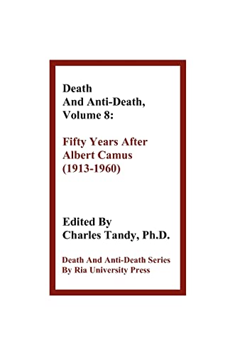 Stock image for Death and Anti-Death, Volume 8: Fifty Years After Albert Camus (1913-1960) (Death & Anti-Death (Paperback)) for sale by Lucky's Textbooks