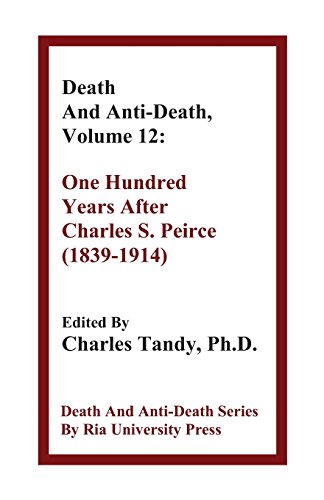 Stock image for Death And Anti-Death, Volume 12: One Hundred Years After Charles S. Peirce (1839-1914) (Death & Anti-Death (Paperback)) for sale by Lucky's Textbooks