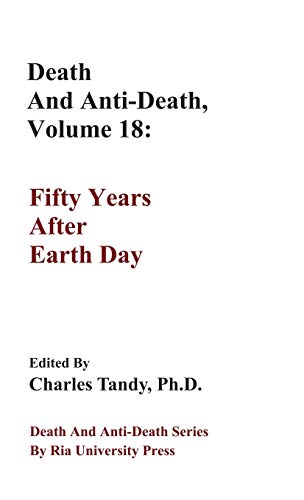 Stock image for Death And Anti-Death, Volume 18: Fifty Years After Earth Day for sale by ThriftBooks-Dallas