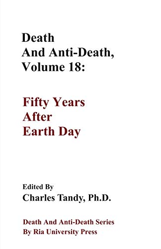 Stock image for Death And Anti-Death, Volume 18: Fifty Years After Earth Day for sale by ThriftBooks-Dallas