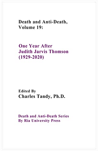 Stock image for Death And Anti-Death, Volume 19: One Year After Judith Jarvis Thomson (1929-2020) for sale by ThriftBooks-Dallas