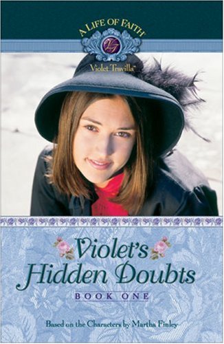 Imagen de archivo de Violet's Hidden Doubts (Life of Faith, A: Violet Travilla Series) a la venta por Wonder Book