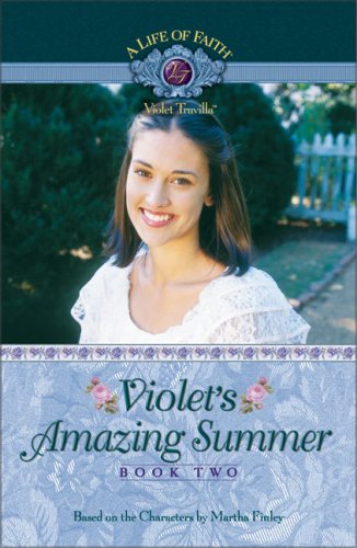 Beispielbild fr Violet's Amazing Summer (Life of Faith, A: Violet Travilla Series) zum Verkauf von Wonder Book