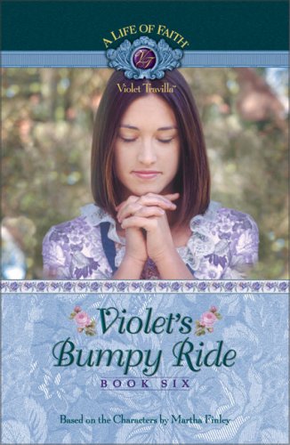 9781934306062: Violet's Bumpy Ride (A Life of Faith: Violet Travilla)