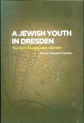 9781934309353: A Jewish Youth in Dresden: The Diary of Louis Lesser, 1833–1837 (The Joseph and Rebecca Meyerhoff Center for Jewish Studies: Studies and Texts in Jewish History and Culture)