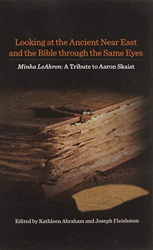 Beispielbild fr Looking at the Ancient Near East and the Bible Through the Same Eyes: Minha Leahron: A Tribute to Aaron Skaist zum Verkauf von Revaluation Books