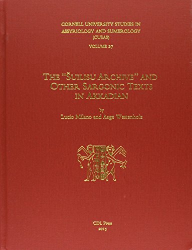 9781934309612: CUSAS 27: The “Šuilisu Archive” and Other Sargonic Texts in Akkadian (CUSAS: Cornell University Studies in Assyriology and Sumerology)