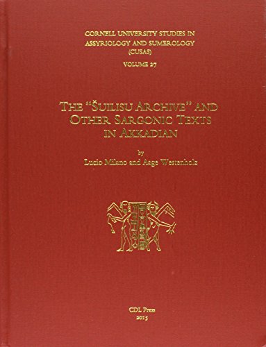 Stock image for The "Suilisu Archive" and Other Sargonic Texts in Akkadian (Cornell University Studies in Assyriology and Sumerology (Cusas)) for sale by Books Puddle