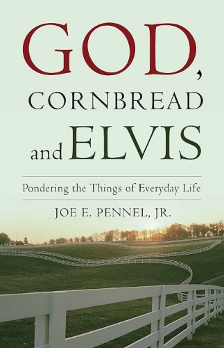 Stock image for God, Cornbread, and Elvis: Pondering the Things of Everyday Life for sale by SecondSale