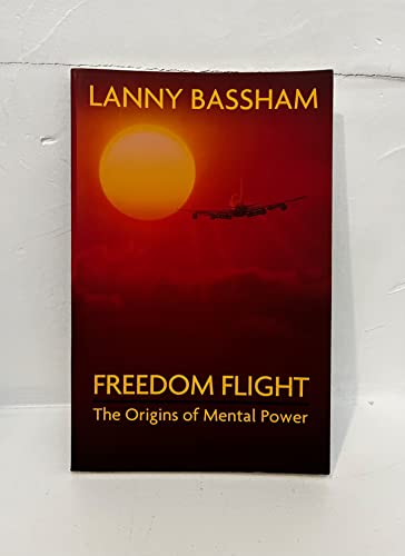 Beispielbild fr Freedom Flight - The Origins of Mental Power zum Verkauf von BooksRun