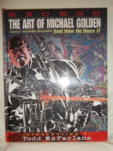 Stock image for Excess: The Art of Michael Golden: Comics Inimitable Storyteller and How He Does It for sale by HPB-Emerald