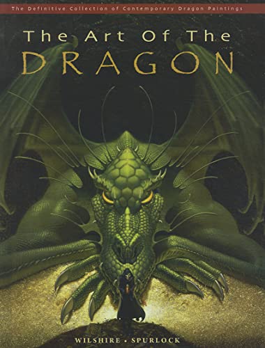 Imagen de archivo de The Art of the Dragon: The Definitive Collection of Contemporary Dragon Paintings a la venta por Revaluation Books