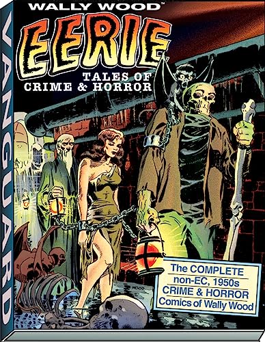 Wally Wood: Eerie Tales of Crime & Horror (Woodwork, Wally Wood Classics) (9781934331613) by Wood, Wallace