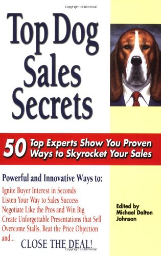 Imagen de archivo de Top Dog Sales Secrets: 50 Top Sales Experts Show You Proven Ways to Book More Sales a la venta por ThriftBooks-Atlanta