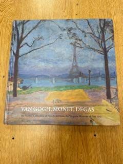 Stock image for Van Gogh, Monet, Degas : the Mellon Collection of French art from the Virginia Museum of Fine Arts for sale by Half Price Books Inc.