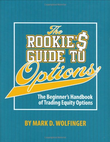 Beispielbild fr The Rookie's Guide to Options : The Beginner's Handbook of Trading Equity Options zum Verkauf von Better World Books