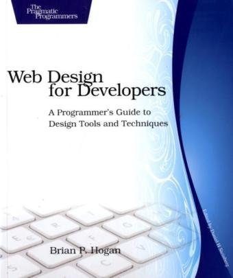 Stock image for Web Design for Developers : A Programmer's Guide to Design Tools and Techniques for sale by Better World Books
