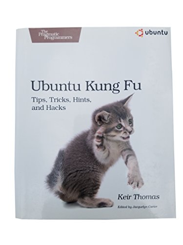 Beispielbild fr Ubuntu Kung Fu : Tips, Tricks, Hints, and Hacks zum Verkauf von Better World Books