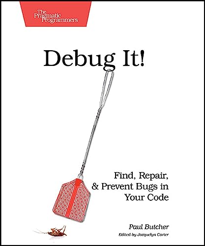 Stock image for Debug It! : Find, Repair, and Prevent Bugs in Your Code for sale by Better World Books: West