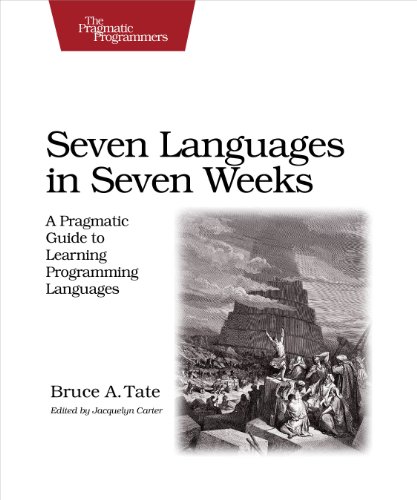 Imagen de archivo de Seven Languages in Seven Weeks: A Pragmatic Guide to Learning Programming Languages (Pragmatic Programmers) a la venta por SecondSale