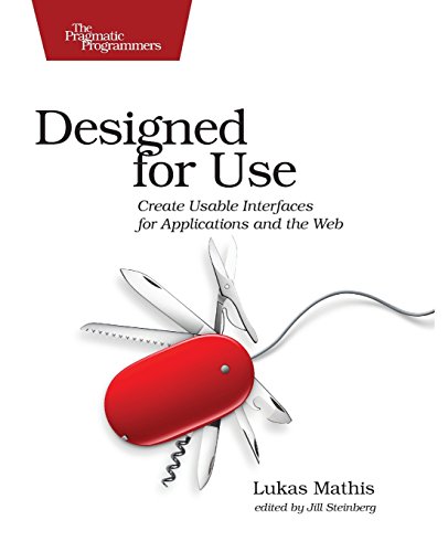 9781934356753: Designed for Use: Create Usable Interfaces for Applications and the Web