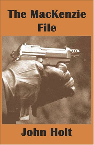 The MacKenzie File (9781934360873) by John Holt