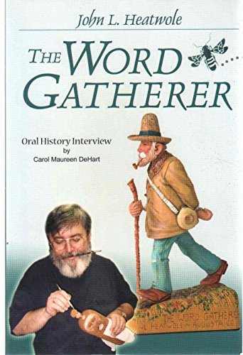 Stock image for John L. Heatwole, the Word Gatherer : Oral History Interview for sale by Better World Books