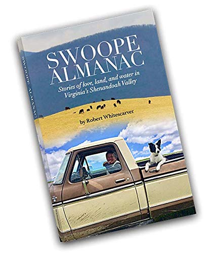 9781934368459: SWOOPE ALMANAC Stories of Love, Land, and Water, in Virginia's Shenandoah Valley