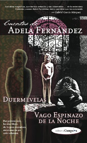 Stock image for Cuentos de Adela Fernandez: Duermevelas Y Vago Espinazo De La Noche (Spanish Edition) for sale by SecondSale