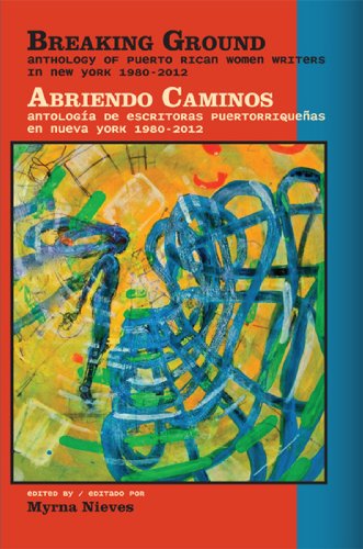 Beispielbild fr Breaking Ground: Anthology of Puerto Rican Women Writers in New York, 1980-2010 = Antologia de Escritoras Puertorriquenas En Nueva York zum Verkauf von ThriftBooks-Atlanta