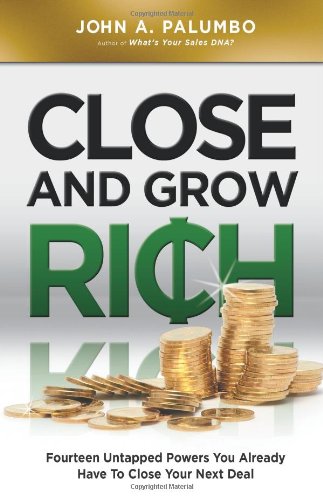 9781934381014: Close and Grow Rich by John A. Palumbo (2009) Paperback