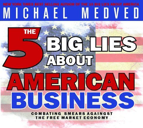 9781934384336: The 5 Big Lies About American Business: Combating Smears Against the Free-market Economy