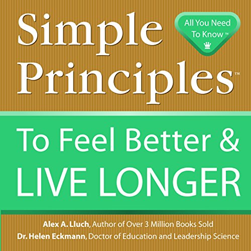 Imagen de archivo de Simple Principles to Feel Better and Live Longer a la venta por Better World Books
